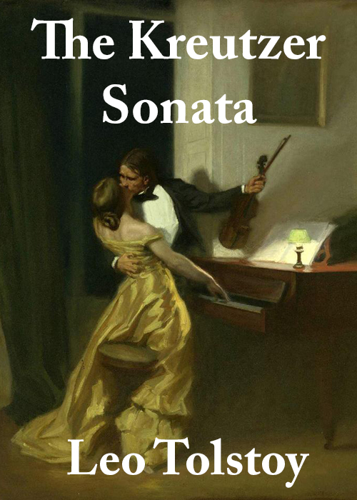 The Kreutzer Sonata and Other Stories - Leo Tolstoy